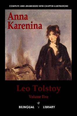 Book cover for Anna Karenina: English-Russian Parallel Text Edition Volume Five