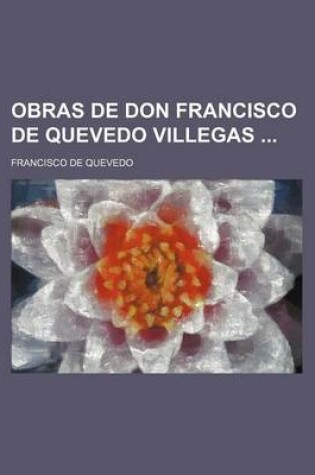 Cover of Obras de Don Francisco de Quevedo Villegas (11)