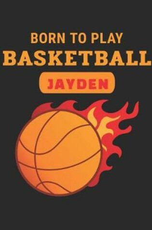 Cover of Born to Play Basketball Jayden