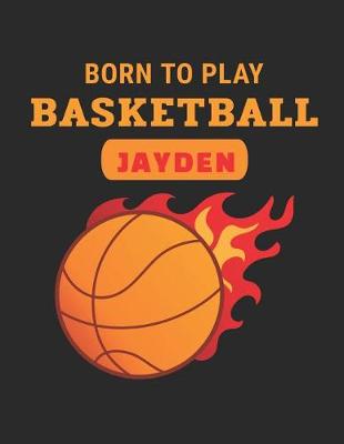 Book cover for Born to Play Basketball Jayden