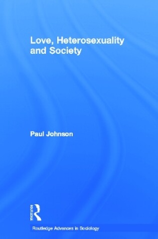 Cover of Love, Heterosexuality and Society