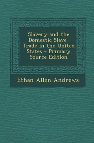 Cover of Slavery and the Domestic Slave-Trade in the United States