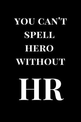 Book cover for You Can't Spell Hero Without HR