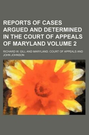 Cover of Reports of Cases Argued and Determined in the Court of Appeals of Maryland Volume 2