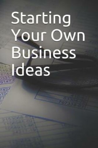 Cover of Starting Your Own Business Ideas