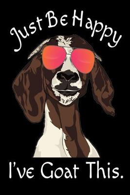 Book cover for Just Be Happy I've Goat This