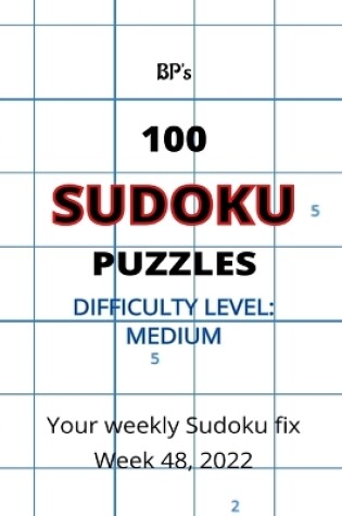 Cover of Bp's 100 Sudoku Puzzles - Medium Difficulty Week 48 2022