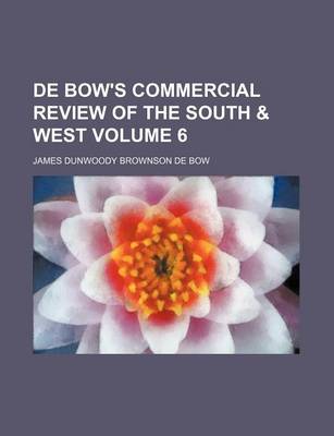 Book cover for de Bow's Commercial Review of the South & West Volume 6