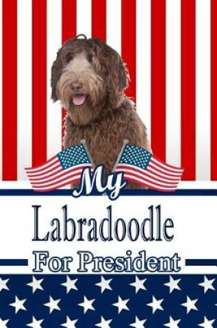 Cover of My Labradoodle for President