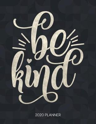 Cover of Be Kind 2020 Planner