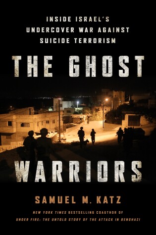 Cover of The Ghost Warriors: Inside Israel's Undercover War Against Suicide Terrorism