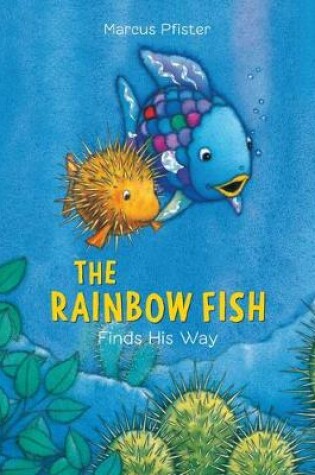 Cover of The Rainbow Fish Finds His Way