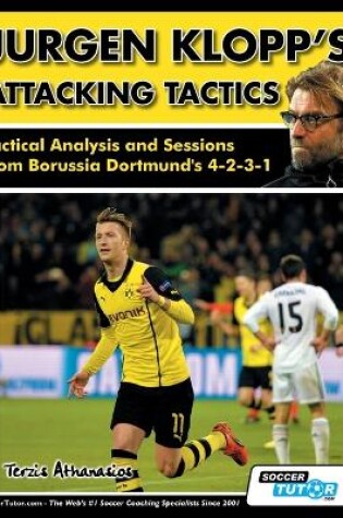 Cover of Jurgen Klopp's Attacking Tactics - Tactical Analysis and Sessions from Borussia Dortmund's 4-2-3-1