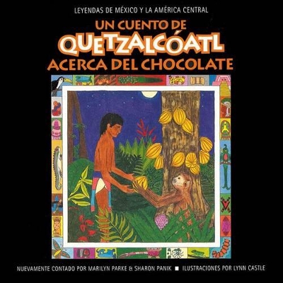Cover of Un Cuento de Quetzalcoatl Acerca del Chocolate