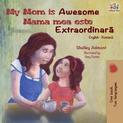 Book cover for My Mom is Awesome (English Romanian Bilingual Book)