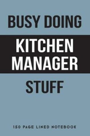 Cover of Busy Doing Kitchen Manager Stuff