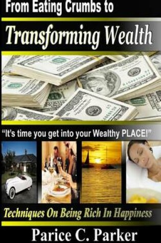 Cover of From Eating Crumbs to Transforming Wealth