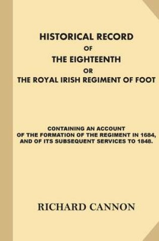 Cover of Historical Record of The Eighteenth or The Royal Irish Regiment of Foot (Large Print)