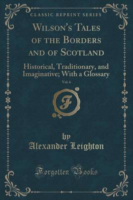 Book cover for Wilson's Tales of the Borders and of Scotland, Vol. 6