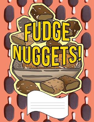 Book cover for Fudge Nuggets Primary Composition Notebook