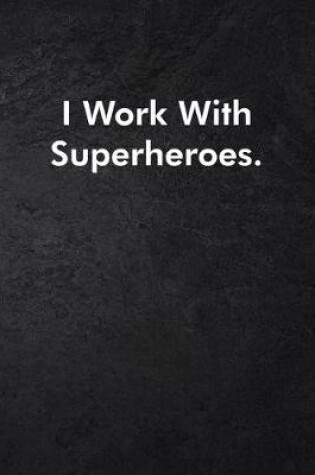 Cover of I Work With Superheroes.