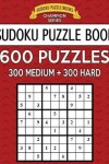 Book cover for Sudoku Puzzle Book, 600 Puzzles, 300 MEDIUM and 300 HARD
