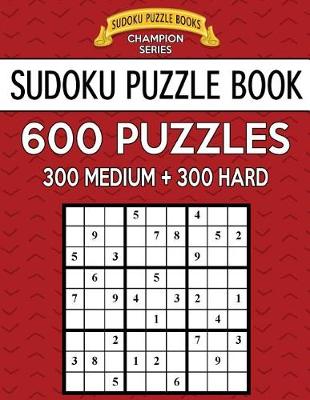 Cover of Sudoku Puzzle Book, 600 Puzzles, 300 MEDIUM and 300 HARD