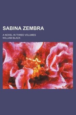 Cover of Sabina Zembra (Volume 3); A Novel in Three Volumes