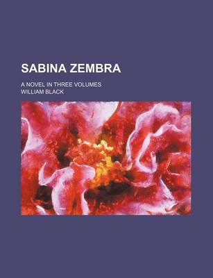 Book cover for Sabina Zembra (Volume 3); A Novel in Three Volumes