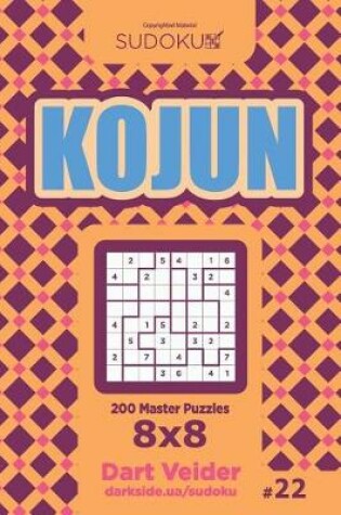 Cover of Sudoku Kojun - 200 Master Puzzles 8x8 (Volume 22)