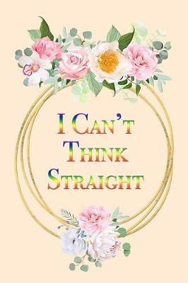 Book cover for I Can't Think Straight