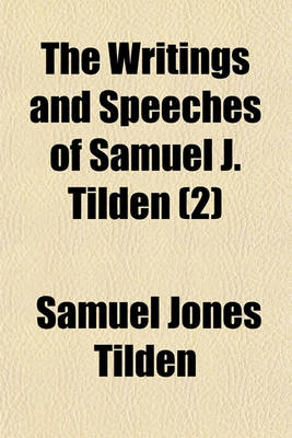 Book cover for The Writings and Speeches of Samuel J. Tilden (2)