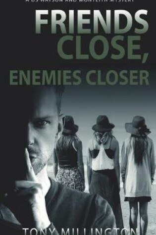 Cover of Friends Close, Enemies Closer