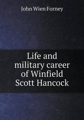 Book cover for Life and military career of Winfield Scott Hancock