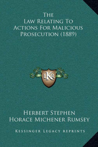 Cover of The Law Relating to Actions for Malicious Prosecution (1889)