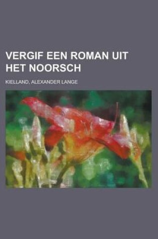 Cover of Vergif Een Roman Uit Het Noorsch