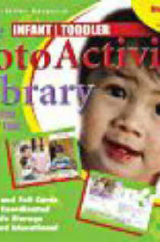 Cover of The Infant/Toddler Photo Activity Library