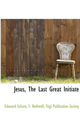 Cover of Jesus, the Last Great Initiate