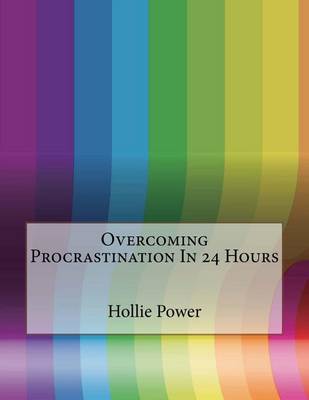 Book cover for Overcoming Procrastination in 24 Hours