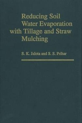 Cover of Reducing Soil Water Evaporation with Tillage and Straw Mulching