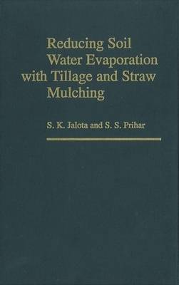 Book cover for Reducing Soil Water Evaporation with Tillage and Straw Mulching