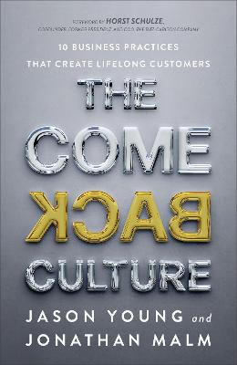 Book cover for The Come Back Culture – 10 Business Practices That Create Lifelong Customers