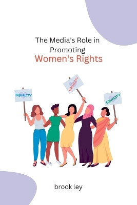 Cover of The Media's Role in Promoting Women's Rights