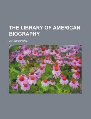 Book cover for The Library of American Biography (Volume 19)