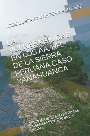 Cover of La Vulnerabilidad En Los Aa. Hh. de la Sierra Peruana Caso Yanahuanca