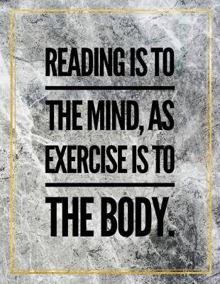 Book cover for Reading is to the mind as exercise to the body.