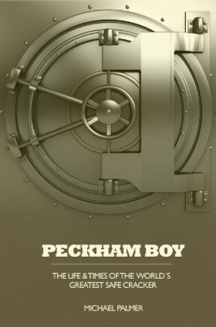 Cover of Peckham Boy the Life & Times of the World's Greatest Safe Cracker