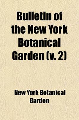 Book cover for Bulletin of the New York Botanical Garden (Volume 2)