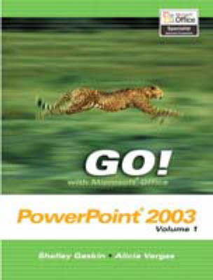 Book cover for Go! with Microsoft Office PowerPoint 2003 Vol. 1 and Student CD Package