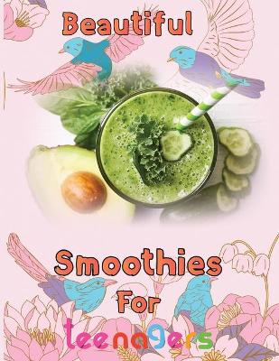 Book cover for Beautiful Smoothies For teenagers